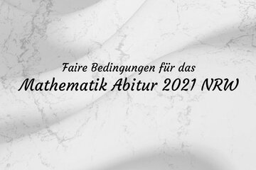 Bild der Petition Faire Bedingungen für das Mathematik Abitur 2021 NRW