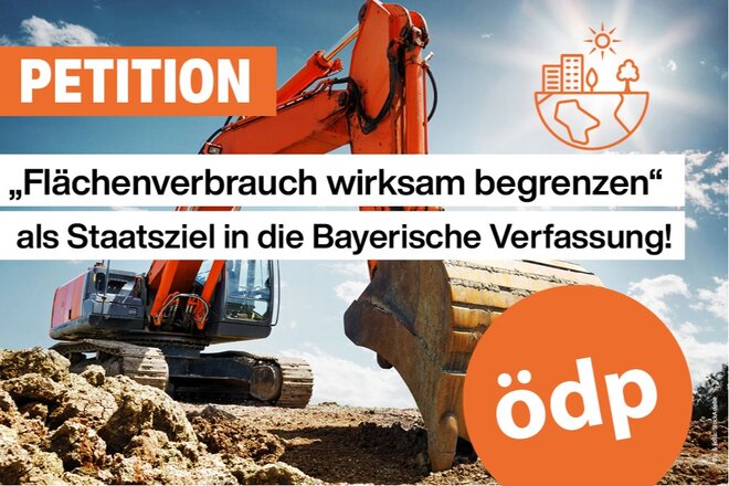 „Flächenverbrauch wirksam begrenzen“ als Staatsziel in die Bayerische Verfassung! - Online petition