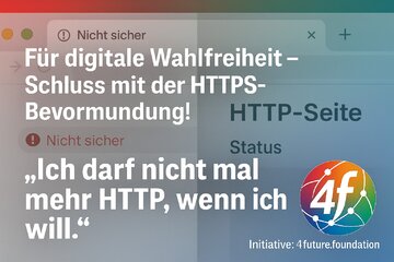 Bild der Petition Für digitale Wahlfreiheit – Schluss mit der HTTPS-Bevormundung!