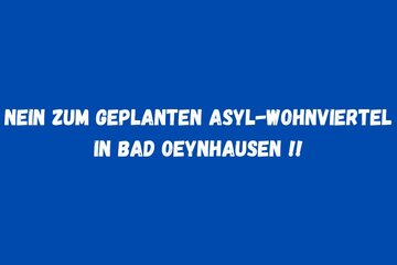 Bild der Petition Gegen Asylunterkünfte in Bad Oeynhausen (Albert Rusch Viertel)