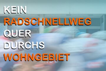 Bild der Petition Kein Radschnellweg quer durchs Wohngebiet
