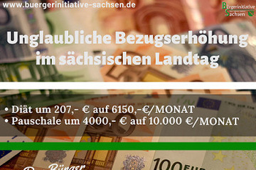 Bild der Petition NEIN zu 4207,- €/Monat zusätzlicher Bezüge, für die Abgeordneten im sächsischen Landtag.