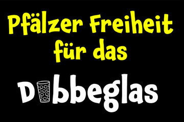 Bild der Petition Pfälzer Freiheit für das DUBBEGLAS !