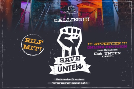 Bild der Petition RAUSSENS CALLING!!! SAVE UNTEN!!! - Erhalt des Club Unten Kassel