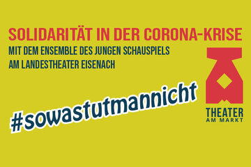 Bild der Petition Solidarität in der Corona-Krise mit dem Ensemble des Jungen Schauspiel des Landestheater Eisenach