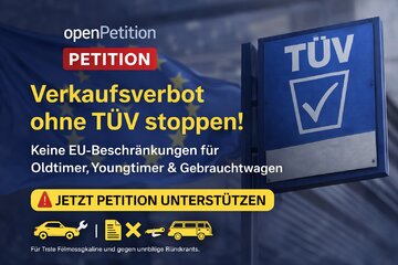 Bild der Petition Stopp der EU-Regel: Kein Verkaufsverbot für Gebrauchtwagen ohne TÜV-Nachweis