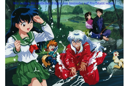 Bild der Petition Wir wollen Inuyasha zurück 2017